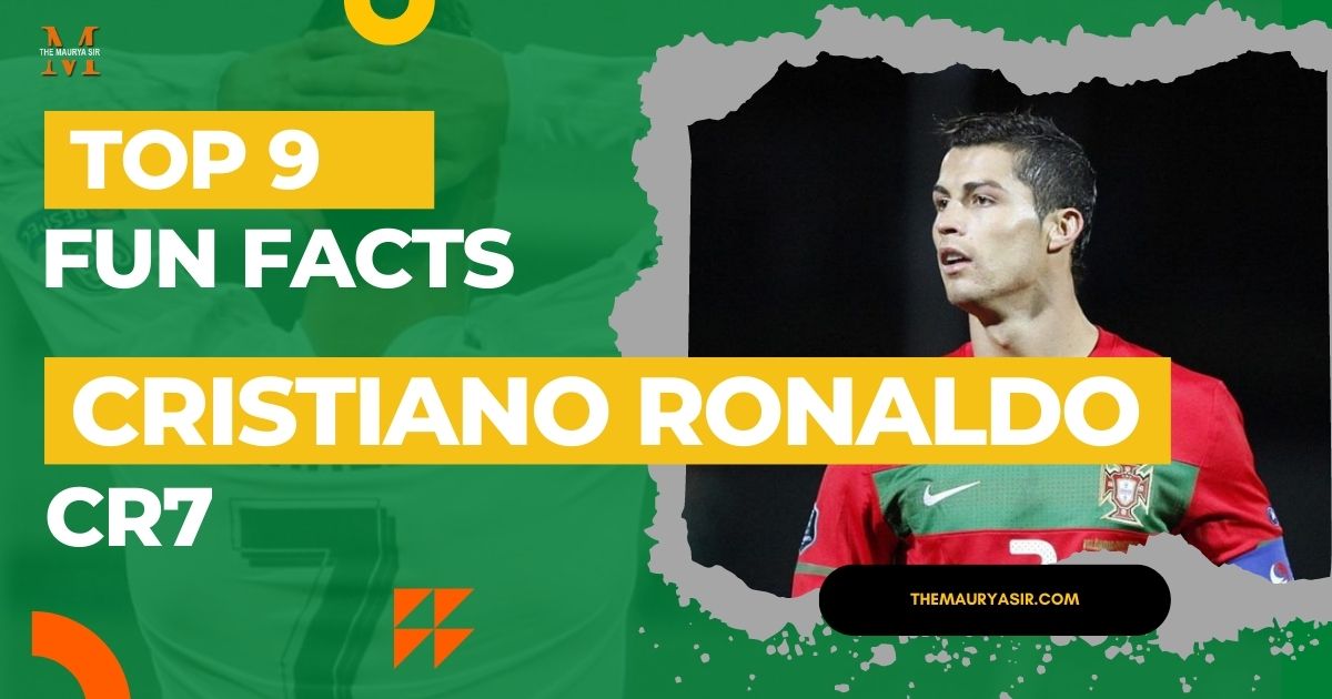 Top 9 Fun Facts about Cristiano Ronaldo | CR7